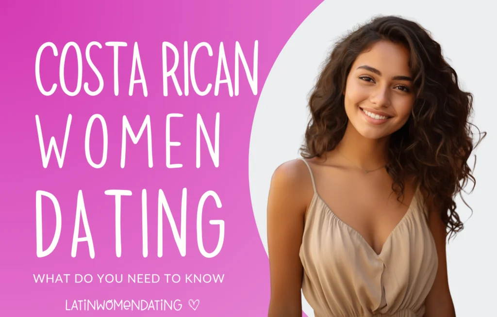 Dating Costa Rican Woman: Find Costa Rican Singles Online 