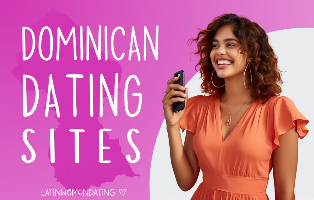 Dominican Republic Dating Sites: Choose the Best Dominican Dating Site to Meet a Partner 