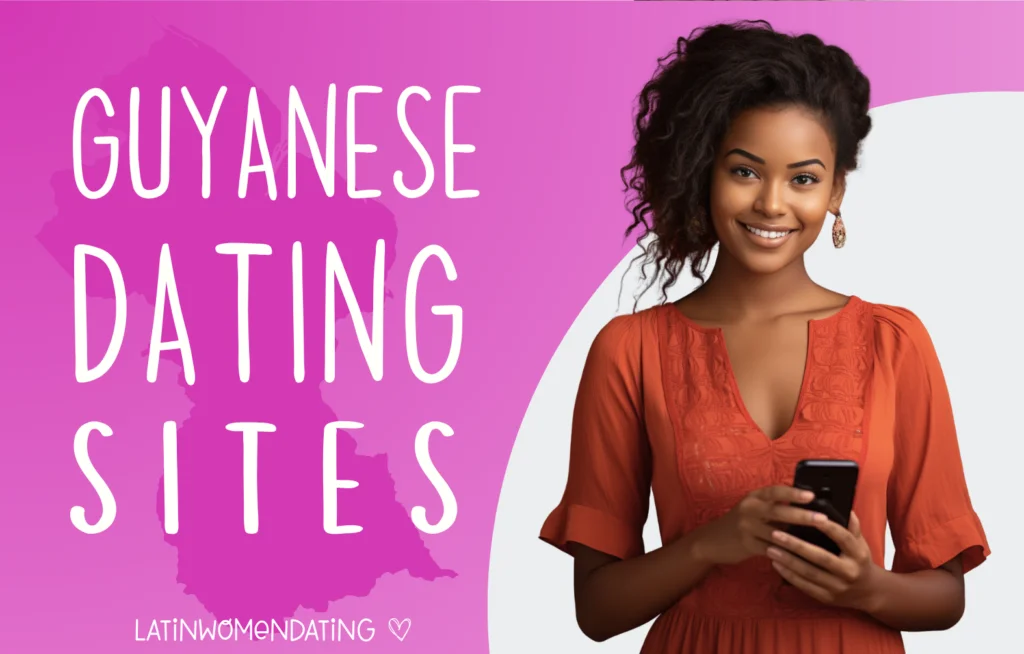 Guyanese Dating Sites — 7 Best-Rated Platforms You Need to Check Out Today