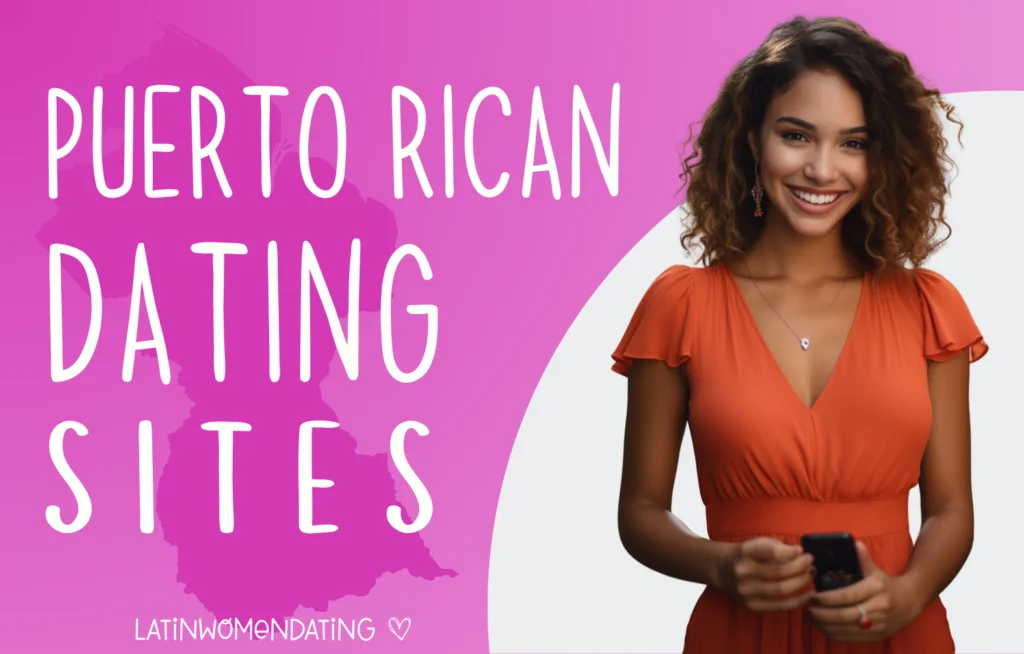 Puerto Rican Dating Sites: Find Your Love a Click Away