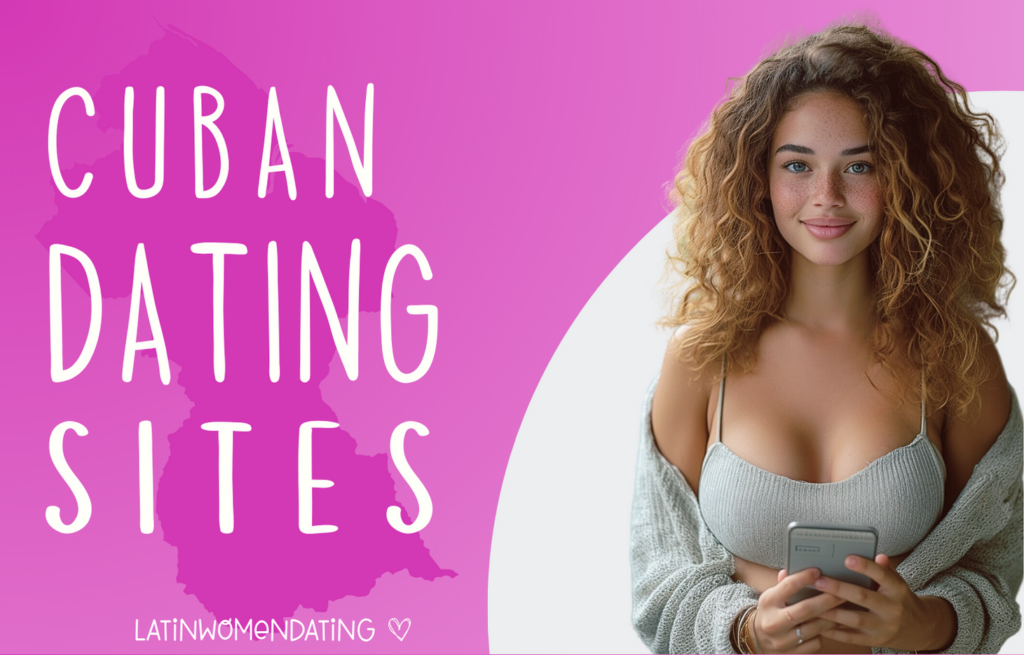 Cuban Dating Sites: Start Dating With Results