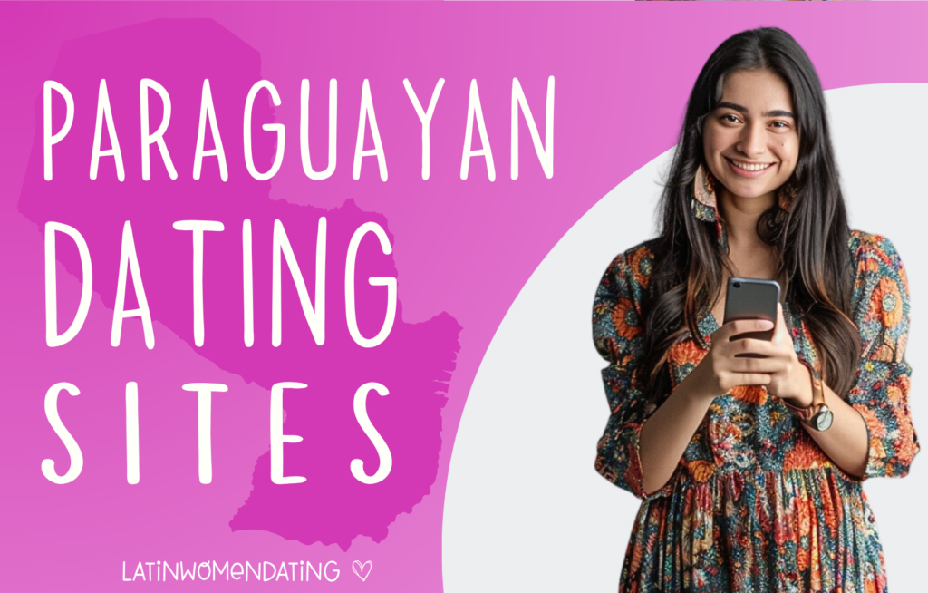 Top Paraguayan Dating Sites to Meet Your Perfect Match