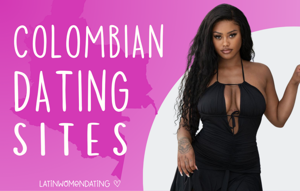Best Dating Sites In Colombia—Find the Top Colombian Dating Site