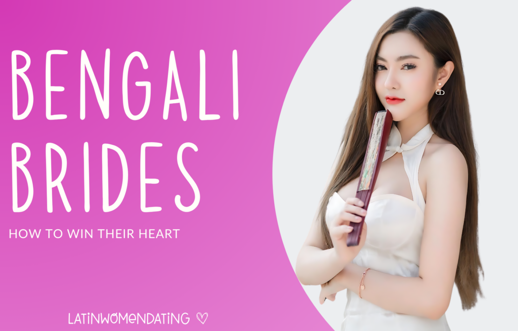 Bengali Girls For Marriage—Discover The Features And Perks Of Bengali Brides In USA 