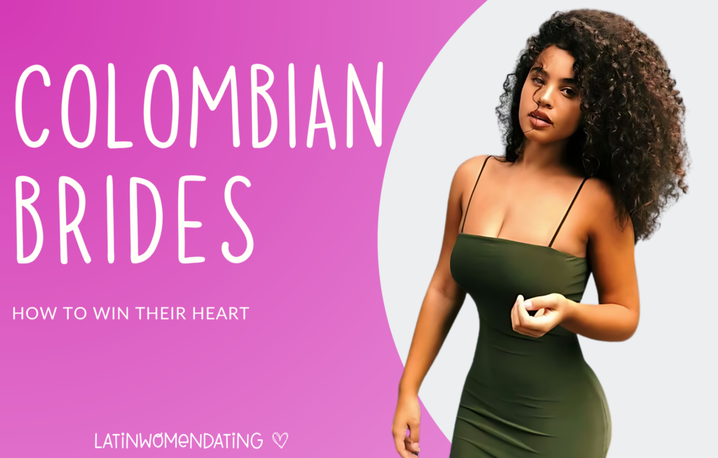 Colombian Mail Order Brides—How To Meet a Perfect Colombian Wives?