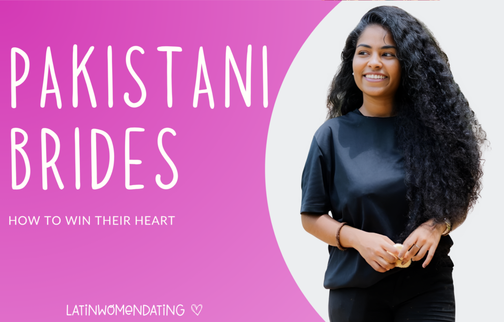 Pakistani Brides—Key Points To Build A Family With Pakistani Bride