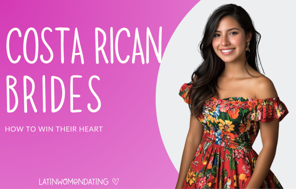 Costa Rican Brides—Is a Costa Rican Wife a Worthy Partner?